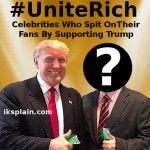 Celebrities-Who-Spit-On-Their-Fans-By-Supporting-Trump-Unite-Rich