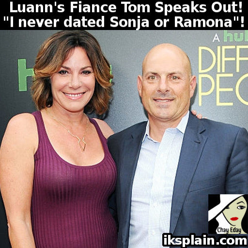 Real Housewives Of New York Luann de Lessep Fiance Tom D'Agostino denies dating Ramona Singer and Sonja Morgan.